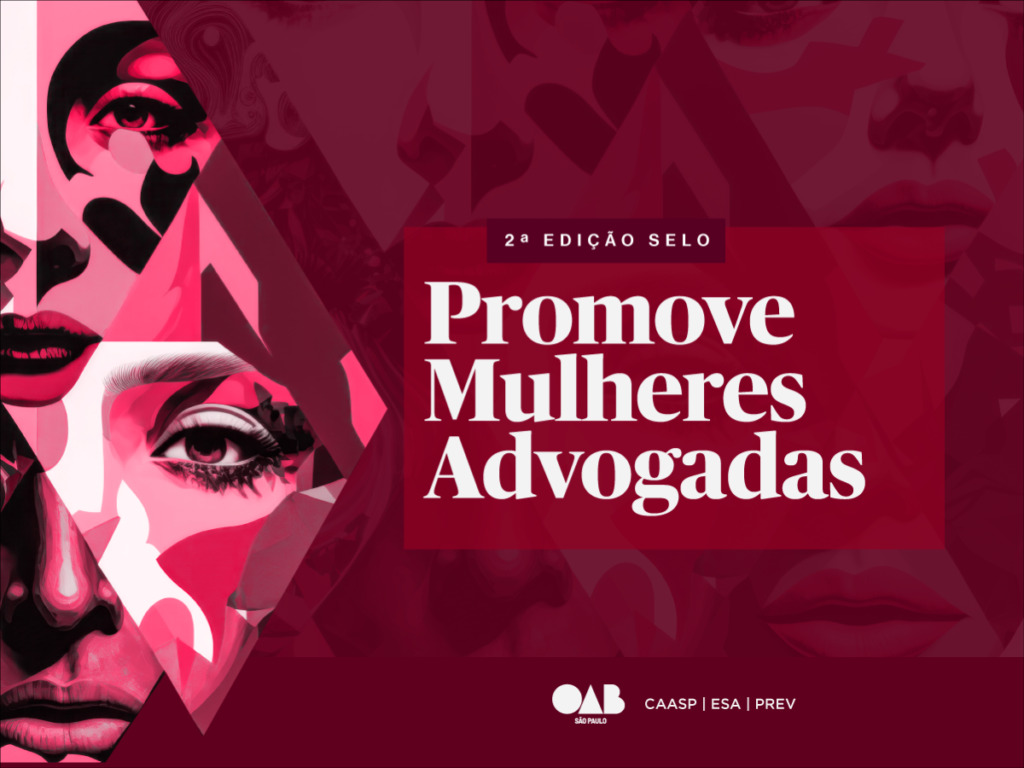 OAB SP abre inscrições para segunda edição do selo Promove Mulheres Advogadas