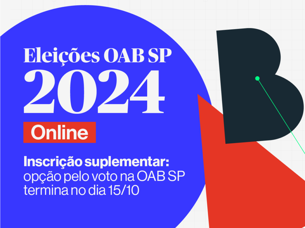 Eleições Online OAB SP 2024: Confira o prazo para optar por votar na seccional de inscrição suplementar