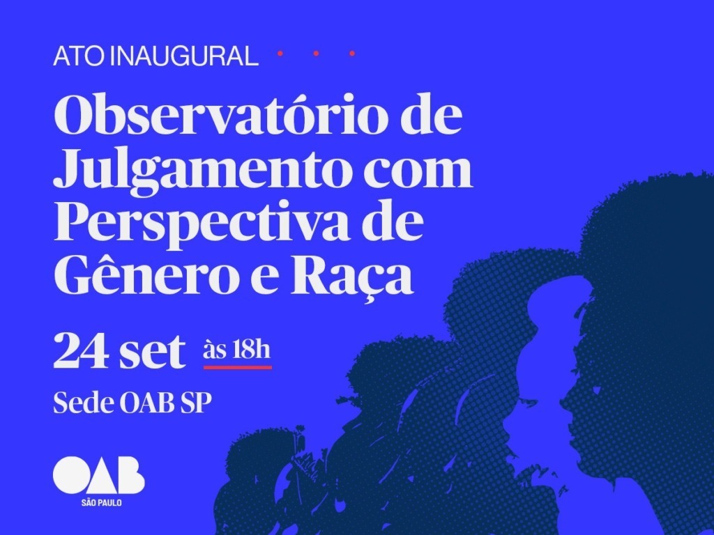 OAB SP cria Observatório de Julgamento com Perspectiva de Gênero e Raça