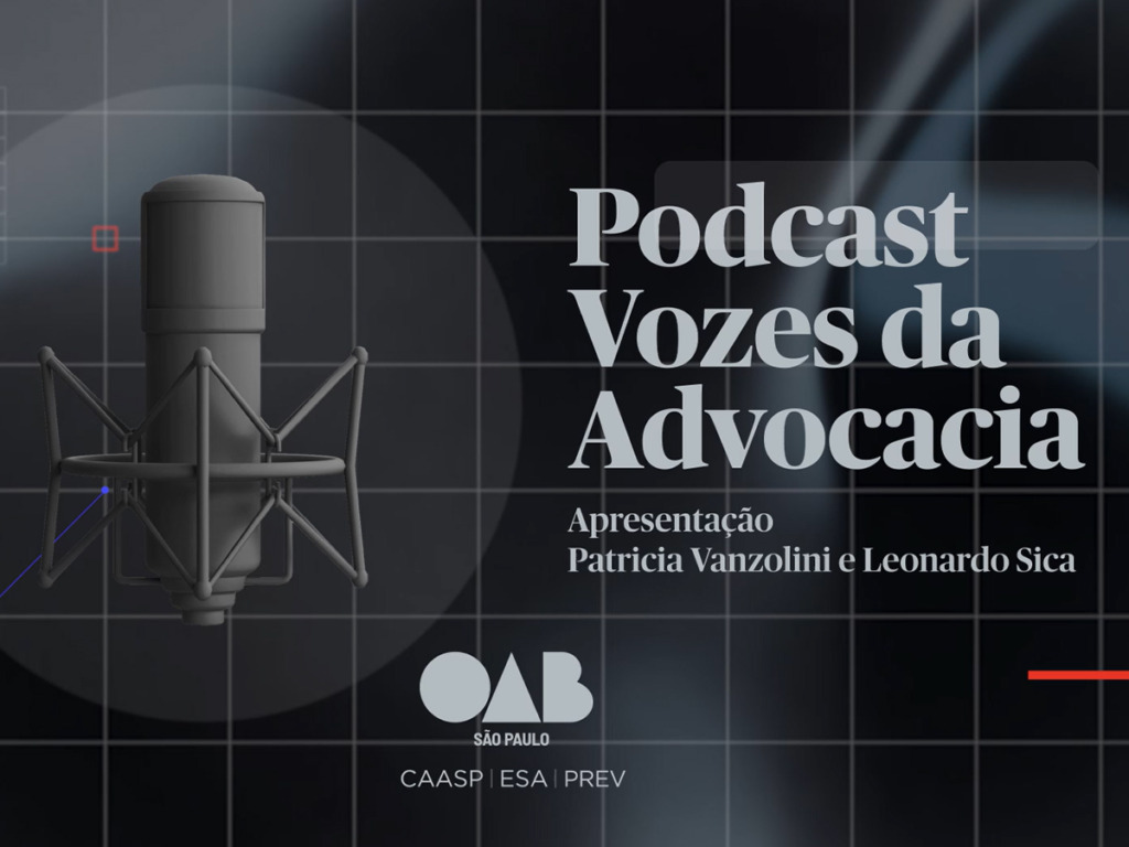 Prerrogativa profissional é tema do 1º episódio do podcast Vozes da Advocacia