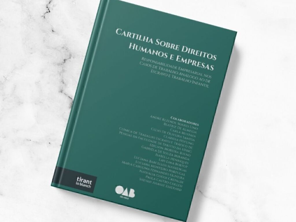 OAB SP disponibiliza cartilha virtual sobre responsabilidade empresarial nos casos de trabalho análogo ao de escravo e trabalho infantil