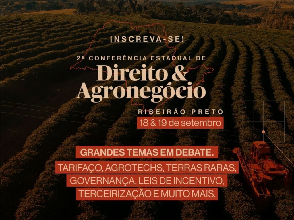 Impactos dos choques geopolíticos no BR e responsabilidade social no agro serão debatidos em Conferência da OAB SP, em Ribeirão Preto