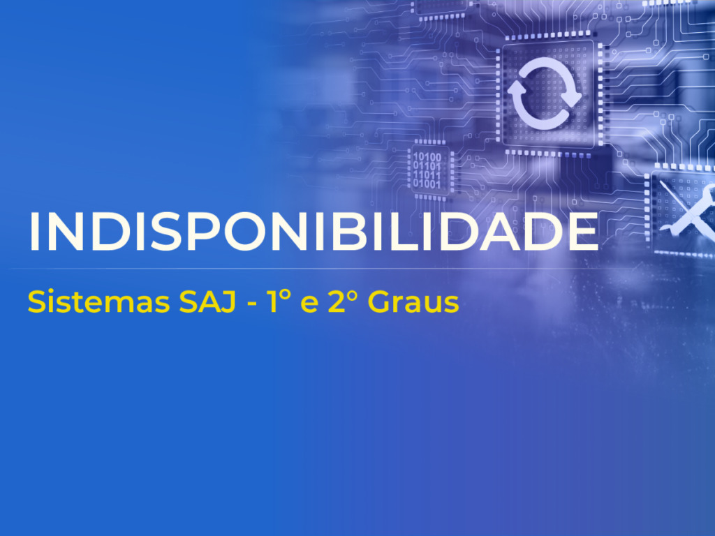 TJSP comunica indisponibilidade de sistemas neste final de semana